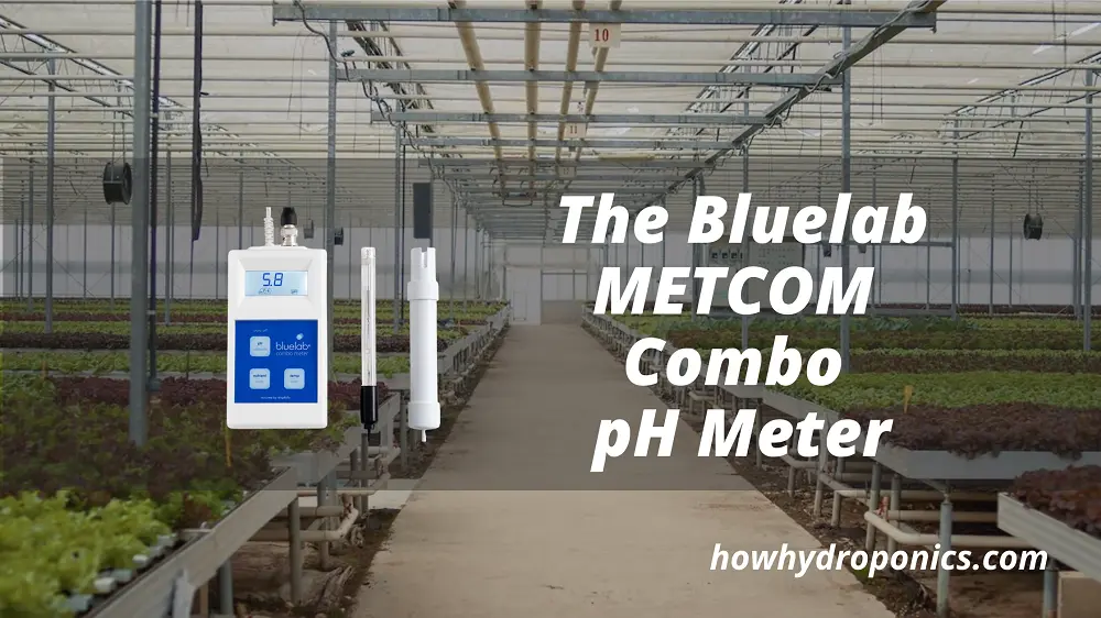 Discover the Secret to Successful Plant Growth with the Bluelab METCOM Combo pH Meter
